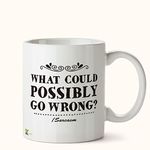 DZ462 What Could Possibly go Wrong? Sarcasm Funny Novelty Great Gift Idea Coffee Tea Mug