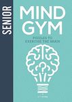 Senior Mind Gym: Puzzles to Exercise the Brain