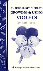 An Herbalist's Guide to Growing & Using Violets