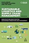 Sustainable Logistics and Supply Chain Management: Principles and Practices for Sustainable Operations and Management