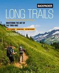 Backpacker Long Trails: Mastering the Art of the Thru-Hike