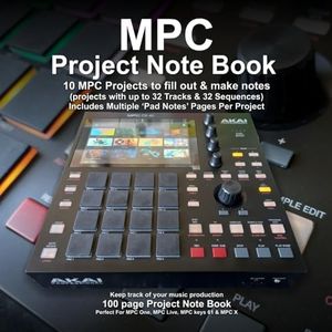 MPC Project Notebook: 10 MPC projects to fill out and make notes (projects of up to 32 tracks & 32 sequences, includes multiple pad notes pages per project)