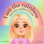 I am the rainbow and the rainbow is me