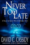 Never Too Late: A Tragic Life Lesson With A Disturbing Twist