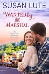 Wanted by the Marshal (Angel Point Book 2)