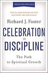 Celebration of Discipline, Special Anniversary Edition: The Path to Spiritual Growth