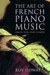 The Art of French Piano Music: Debussy, Ravel, Fauré, Chabrier