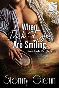 When Irish Eyes Are Smiling [Blaecleah Brothers 8] (The Stormy Glenn ManLove Collection)