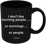 Funny Guy Mugs I Don't Like Morning People Or Mornings Or People Ceramic Coffee Mug - 11oz - Ideal Funny Coffee Mug for Women and Men - Hilarious Novelty Coffee Cup with Witty Sayings