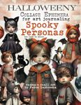 HALLOWEENY Collage Ephemera for art journaling SPOOKY PERSONAS: A book of 200+ images of Steampunk Kids, Moons, Pumpkins, Bats, Birds & more ! use for junk journal, mixed media, scrapbook & cardmaking