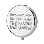 KEYCHIN Friend TV Show Pocket Mirror TV Show Quote Gifts They Don't Know That We Know They Know We Know Compact Makeup Mirror for Women Girls Teenagers (Friend Mirror)