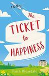 The Ticket to Happiness: A feel good escapist romance with a heart-warming happily ever after