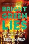 Bright Green Lies: How the Environm