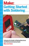 Getting Started with Soldering: A Hands-On Guide to Making Electrical and Mechanical Connections