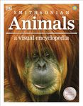 Animals a Visual Encyclopedia (Dk Smithsonian)