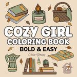 Cozy Girl Coloring Book: Bold & Eas