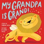 My Grandpa Is Grand! (A Hello!Lucky Book): A Board Book