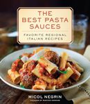 The Best Pasta Sauces: Favourite Regional Italian Recipes: Favorite Regional Italian Recipes: A Cookbook