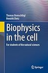 Biophysics in the cell: For students of the natural sciences