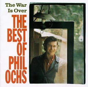 War Is Over: The Best of Phil Ochs