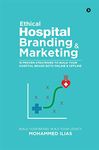 Ethical Hospital Branding & Marketing : 15 Proven Strategies to Build Your Hospital Brand Both Online & Offline