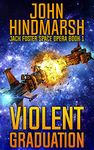 Violent Graduation: Jack Foster Space Opera Series