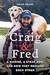Craig & Fred: A Marine, A Stray Dog