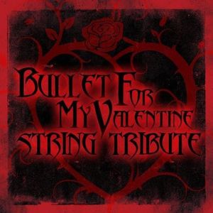 Bullet for My Valentine String Tribute / Various