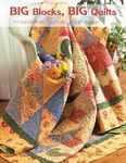 Big Blocks, Big Quilts: 11 Easy Quilts with Layer Cake 10" x 10" Squares