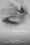 The Secret of You: Poetry About Shadows and Light (The Souls Trilogy)