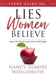 Lies Women Believe Study Guide: And