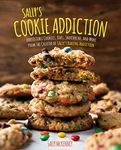 Sally's Cookie Addiction: Irresistible Cookies, Cookie Bars, Shortbread, and More from the Creator of Sally's Baking Addiction (Volume 3)