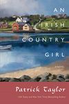 An Irish Country Girl: A Novel