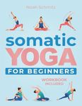Somatic Yoga for Beginners: A 21-Day Transformative Journey to Unshakable Peace and Inner Healing. Illustrated Somatic Therapy Exercises for Stress Relief, Mind-body Awareness and Weight Loss