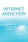 Internet Addiction - A Handbook and Guide to Evaluation and Treatment