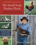 The Small-Scale Poultry Flock: An A