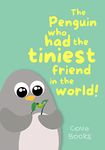 The Penguin who had the Tiniest Friend in the World: An Animal Rescue book for Kids (Pip and Noah 4)