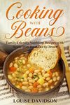 Cooking with Beans: Family-Friendly Nutritious Recipes with Beans from Breakfast to Dessert (Specific-Ingredient Cookbooks)