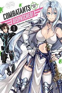 Combatants Will be Dispatched!, Vol. 1 (light novel): Volume 1