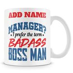 Funny Novelty Boss/Manager Mug Work Gift - Manager? I Prefer The Term Badass Boss Man