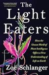 The Light Eaters: How the Unseen Wo