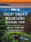 Moon Great Smoky Mountains National Park: Hiking, Camping, Scenic Drives (Travel Guide)