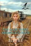 The Rancher's Arranged Bride: An Inspirational Romance Novel (Faith and Love on the Frontier)