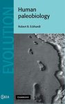 Human Paleobiology: 26 (Cambridge Studies in Biological and Evolutionary Anthropology)