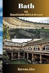 Bath, UK Travel Guide 2024 & Beyond
