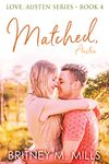 Matched, Austen: A Best Friend's Brother Romance (Love, Austen Series Book 4)