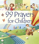 99 Prayers for Children (99 Stories from the Bible)