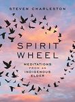 Spirit Wheel: Meditations from an I