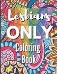 Lesbians Only Coloring Book: Funny 