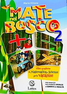 Mate nel bosco. Libro-quaderno di matematica e scienze per le vacanze. Per la Scuola media (Vol. 2)